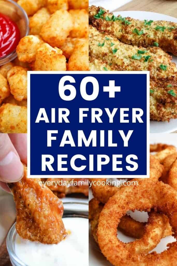 100 Easy Air Fryer Recipes for Kids & Families - what moms love