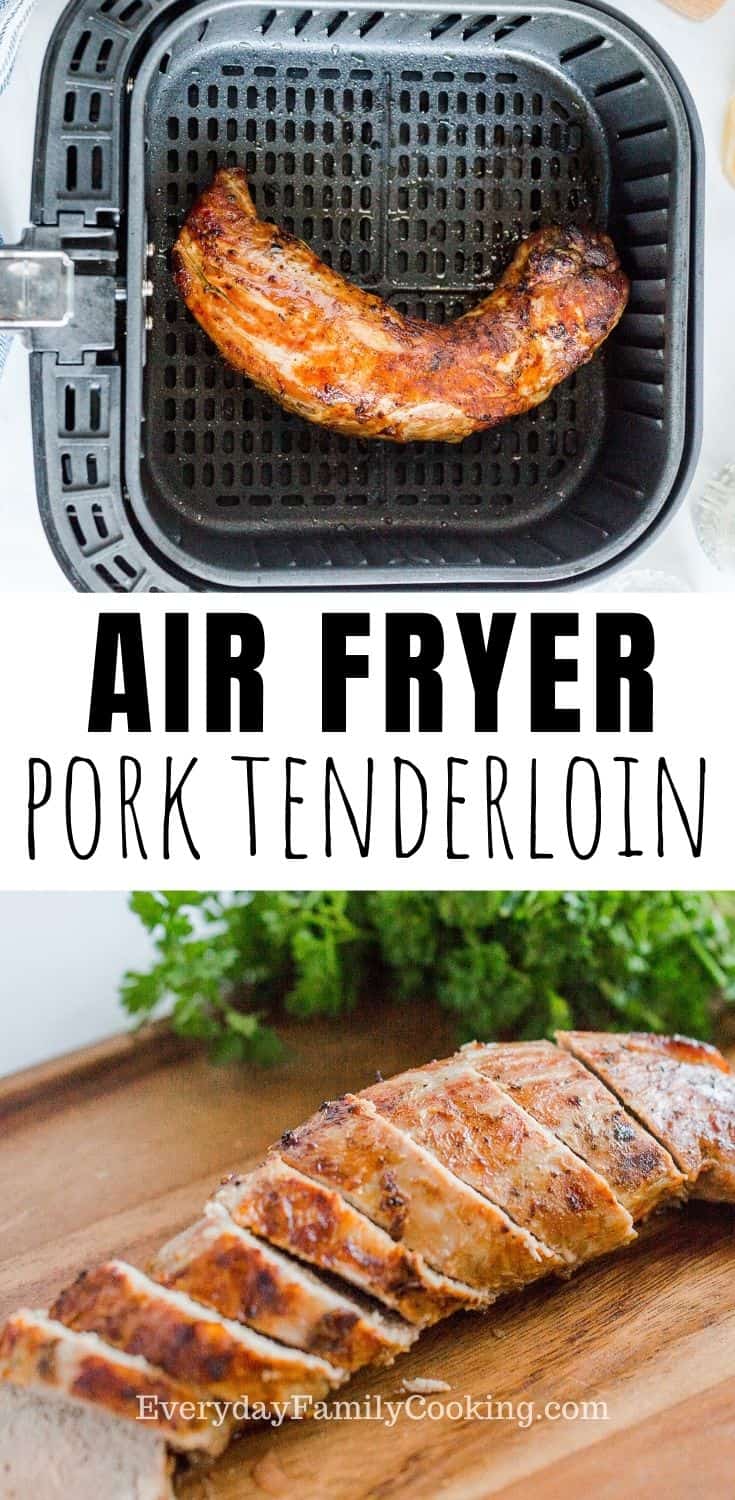 Easy Marinated Pork Tenderloin in the Air Fryer | Everyday Family Cooking